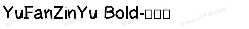 YuFanZinYu Bold字体转换